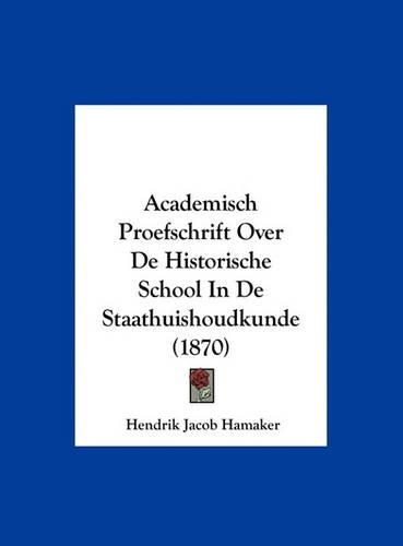 Academisch Proefschrift Over de Historische School in de Staathuishoudkunde (1870): (Chinese)