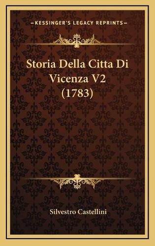 Storia Della Citta Di Vicenza V2 (1783)