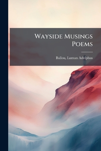 Wayside Musings Poems
