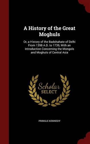 A History of the Great Moghuls