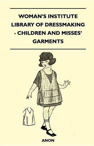 Woman's Institute Library of Dressmaking - Children and Misses' Garments