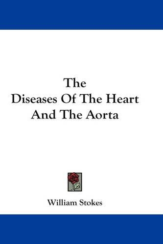The Diseases of the Heart and the Aorta