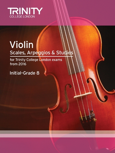 Violin Scales, Arpeggios & Studies Initial–Grade 8 From 2016
