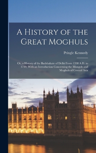 A History of the Great Moghuls
