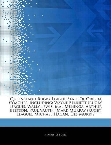 Articles on Queensland Rugby League State of Origin Coaches, Including