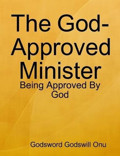 The God-Approved Minister: Being Approved By God