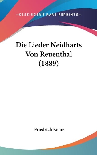 Die Lieder Neidharts Von Reuenthal (1889)