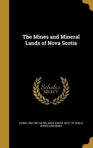 The Mines and Mineral Lands of Nova Scotia