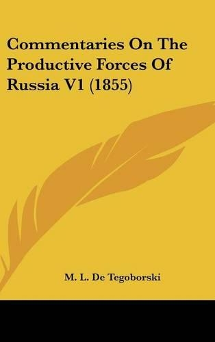 Commentaries On The Productive Forces Of Russia V1 (1855)