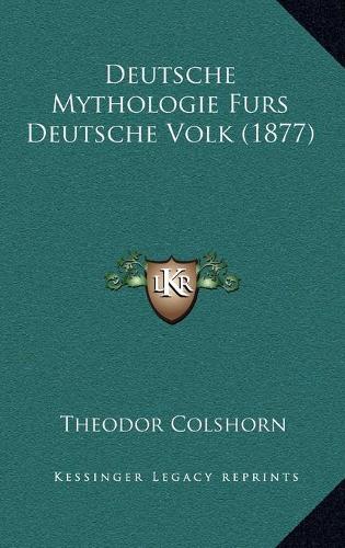 Deutsche Mythologie Furs Deutsche Volk (1877)