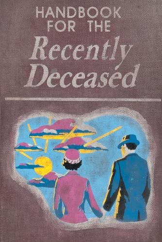 Handbook For The Recently Deceased