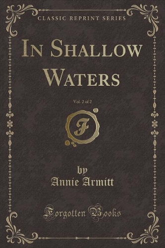 In Shallow Waters, Vol. 2 of 2 (Classic Reprint)