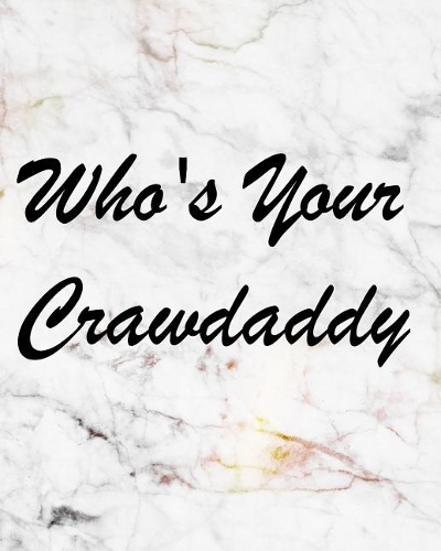 Who's Your Crawdaddy