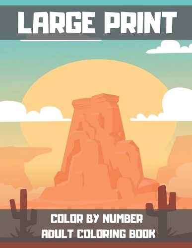 Large Print Color By Number Adult Coloring Book