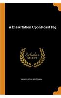 A Dissertation Upon Roast Pig