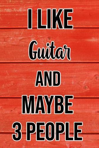I Like Guitar And Maybe 3 People