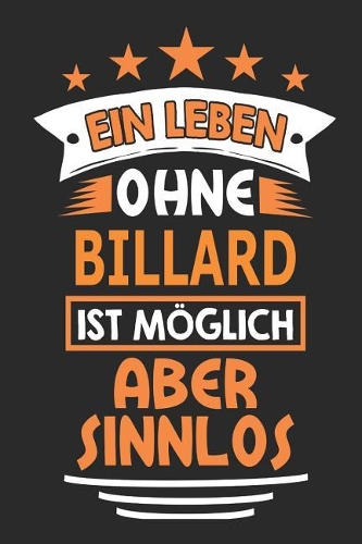 Ein Leben ohne Billard ist möglich aber sinnlos