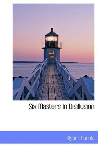 Six Masters in Disillusion