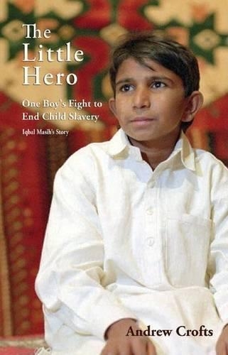 Little Hero, The: One Boy's Fight for Freedom, Iqbal Masih's Story