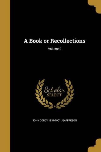 A Book or Recollections; Volume 2