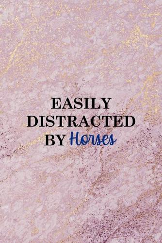 Easily Distracted By Horses