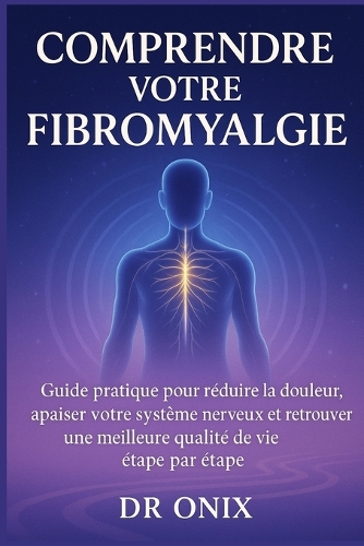 Comprendre votre fibromyalgie