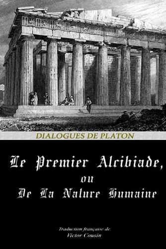 Le Premier Alcibiade, Ou de la Nature Humaine