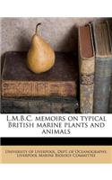 L.M.B.C. Memoirs on Typical British Marine Plants and Animals