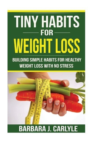 Tiny Habits For Weight Loss