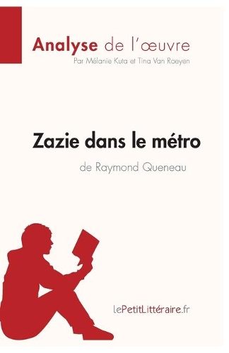 Zazie dans le métro de Raymond Queneau (Analyse de l'oeuvre)