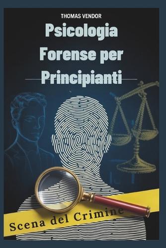 Psicologia forense per principianti