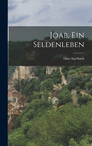 Joab, Ein Seldenleben