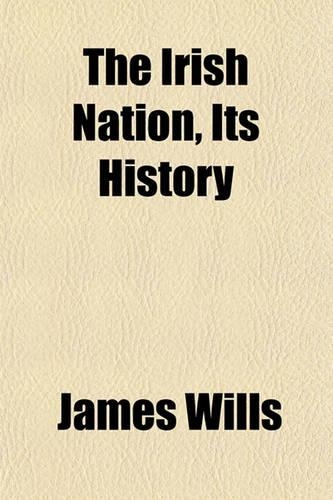 The Irish Nation, Its History