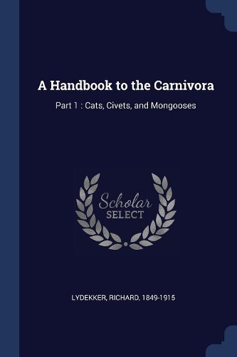 A Handbook to the Carnivora