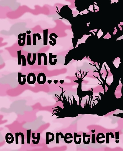 Girls Hunt Too... Only Prettier