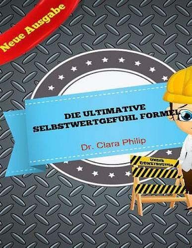 Die Ultimative Selbstwertgefühl Formel