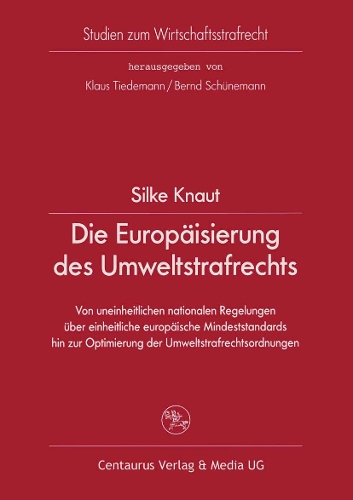 Die Europäisierung des Umweltstrafrechts