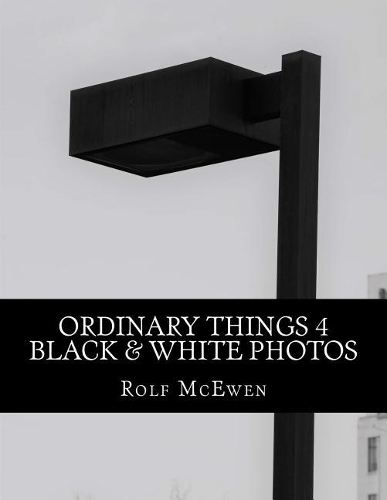Ordinary Things 4 - Black & White Photos
