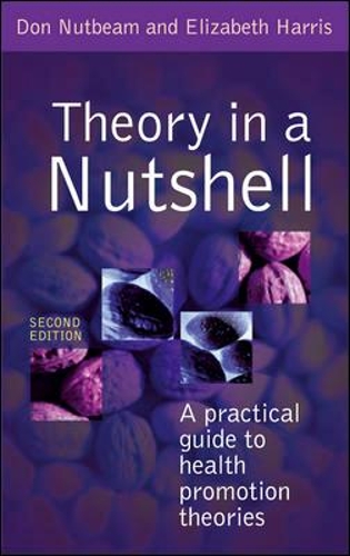 Theory in a Nutshell: A Practical Guide to Health Promotion Theories