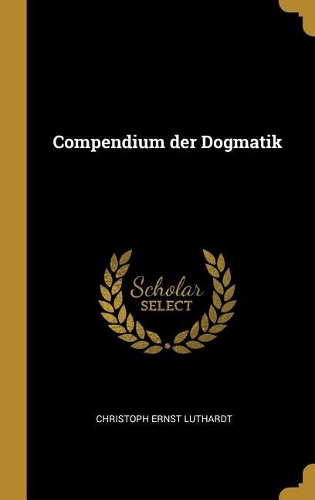 Compendium Der Dogmatik