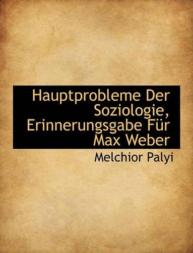 Hauptprobleme Der Soziologie, Erinnerungsgabe Fur Max Weber