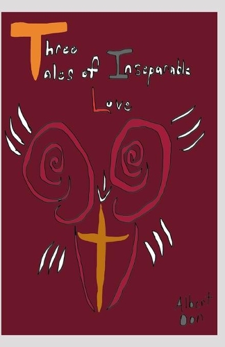 Three Tales of Inseparable Love