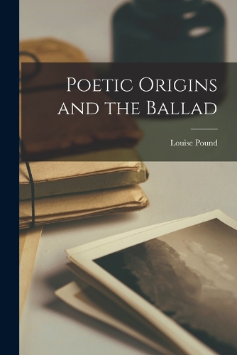 Poetic Origins and the Ballad