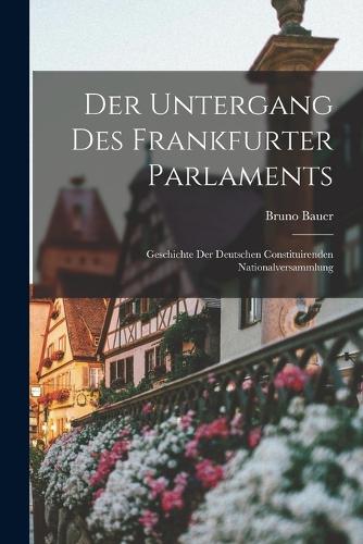 Der Untergang Des Frankfurter Parlaments