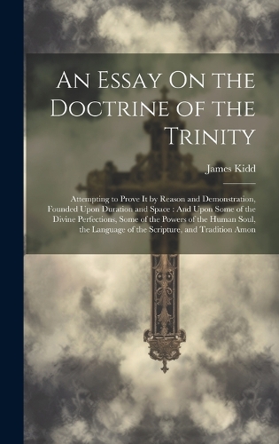 An Essay On the Doctrine of the Trinity