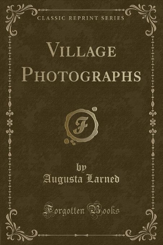 Village Photographs (Classic Reprint)