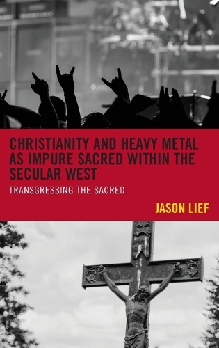 Christianity and Heavy Metal as Impure Sacred within the Secular West
