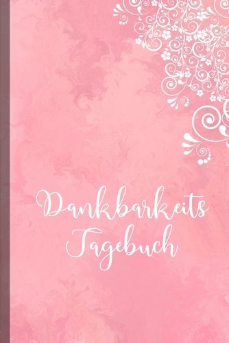 Dankbarkeitstagebuch Dankbarkeits Tagebuch 2020 2021