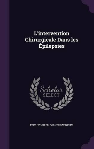 L'intervention Chirurgicale Dans les Épilepsies