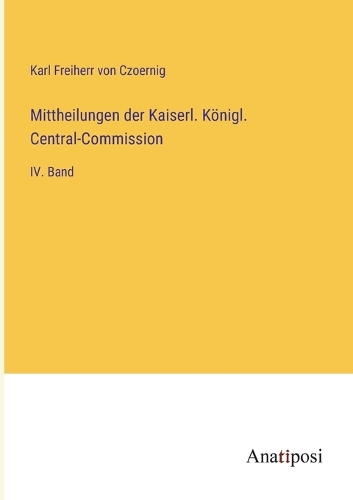 Mittheilungen der Kaiserl. Königl. Central-Commission